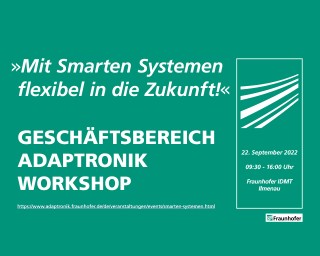 Workshop "Mit smarten Systemen flexibel in die Zukunft" des Fraunhofer Geschäftsbereichs Adaptronik
